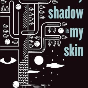 My Shadow is my Skin (Voices from the Iranian Diaspora)
