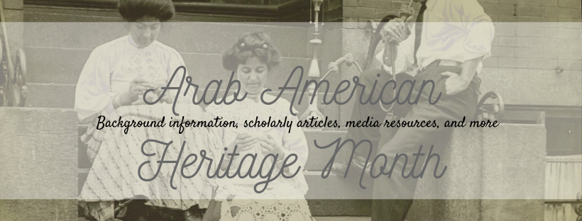 Arab American Heritage Month Resource Guide